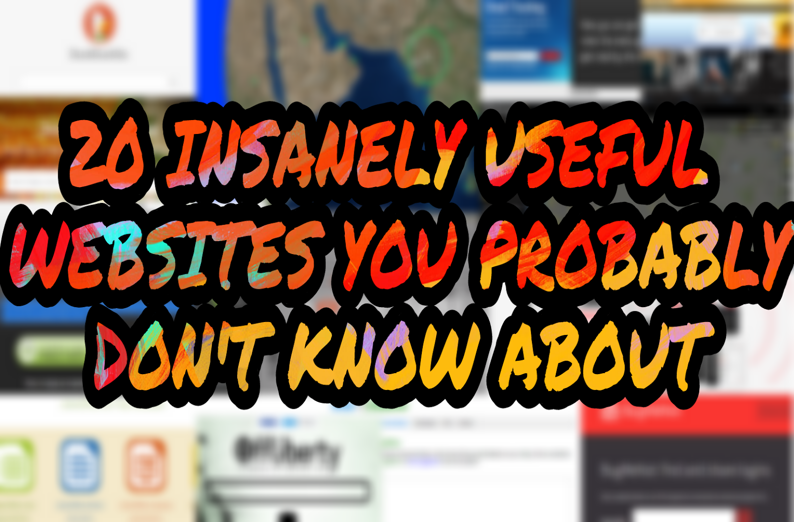 You are currently viewing 20 Insanely Useful Websites You Probably Don’t Know About
<span class="bsf-rt-reading-time"><span class="bsf-rt-display-label" prefix=""></span> <span class="bsf-rt-display-time" reading_time="5"></span> <span class="bsf-rt-display-postfix" postfix="min read"></span></span><!-- .bsf-rt-reading-time -->