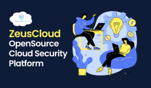 Read more about the article ZeusCloud – OpenSource Cloud Security Platform
<span class="bsf-rt-reading-time"><span class="bsf-rt-display-label" prefix=""></span> <span class="bsf-rt-display-time" reading_time="5"></span> <span class="bsf-rt-display-postfix" postfix="min read"></span></span><!-- .bsf-rt-reading-time -->