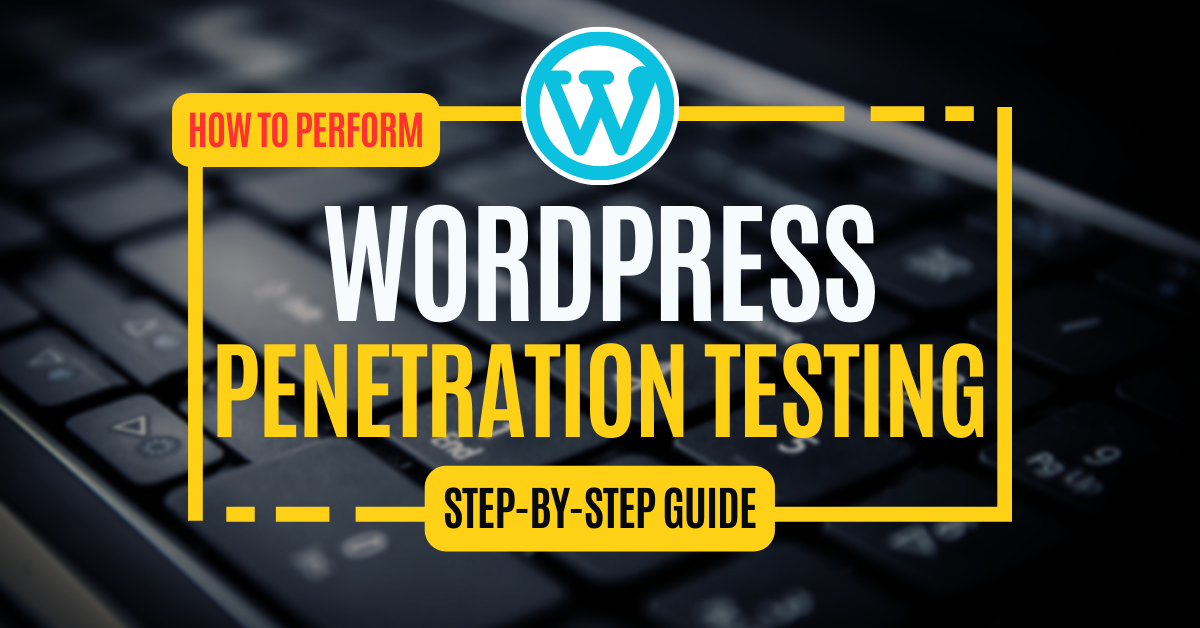 Read more about the article Mastering WordPress Penetration Testing: A Step-by-Step Guide